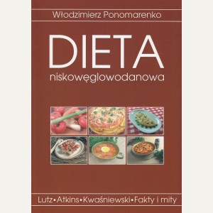 DIETA NISKOWĘGLOWODANOWA FAKTY I MITY Włodzimierz Ponomarenko